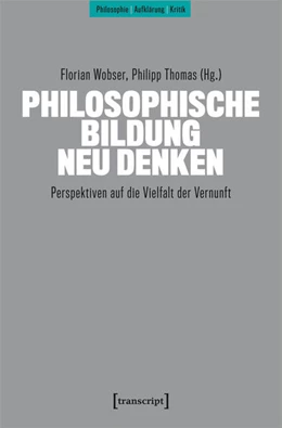 Abbildung von Wobser / Thomas | Philosophische Bildung neu denken | 1. Auflage | 2025 | beck-shop.de