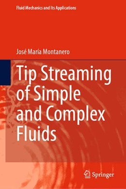 Abbildung von Montanero | Tip Streaming of Simple and Complex Fluids | 1. Auflage | 2024 | beck-shop.de