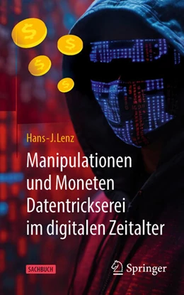 Abbildung von Lenz | Manipulationen und Moneten - Datentrickserei im digitalen Zeitalter | 1. Auflage | 2024 | beck-shop.de