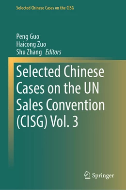 Abbildung von Guo / Zuo | Selected Chinese Cases on the UN Sales Convention (CISG) Vol. 3 | 1. Auflage | 2024 | beck-shop.de