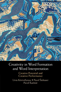 Abbildung von Kortvelyessy / Kacmar | Creativity in Word Formation and Word Interpretation | 1. Auflage | 2024 | beck-shop.de