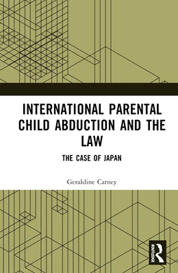 Abbildung von Carney | International Parental Child Abduction and the Law | 1. Auflage | 2024 | beck-shop.de