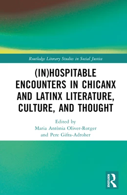 Abbildung von Oliver-Rotger / Gifra-Adroher | (In)Hospitable Encounters in Chicanx and Latinx Literature, Culture, and Thought | 1. Auflage | 2024 | beck-shop.de