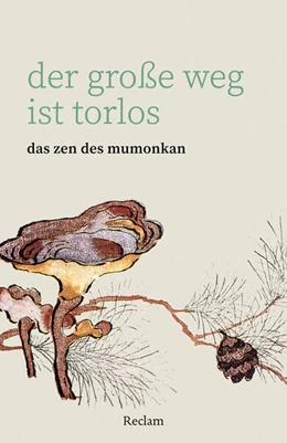 Abbildung von Wumen Huikai | Der große Weg ist torlos. Das Zen des Mumonkan | 1. Auflage | 2024 | beck-shop.de