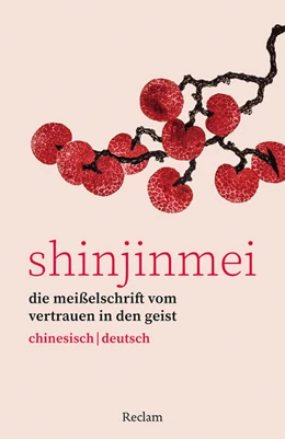 Abbildung von Shinjinmei. Die Meißelschrift vom Glauben an den Geist. Chinesisch/Deutsch | 1. Auflage | 2024 | beck-shop.de