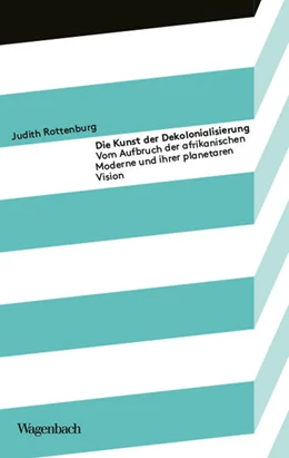 Abbildung von Rottenburg | Die Kunst der Dekolonialisierung | 1. Auflage | 2024 | beck-shop.de