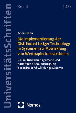 Abbildung von Jahn | Die Implementierung der Distributed Ledger Technology in Systemen zur Abwicklung von Wertpapiertransaktionen | 1. Auflage | 2024 | 1027 | beck-shop.de
