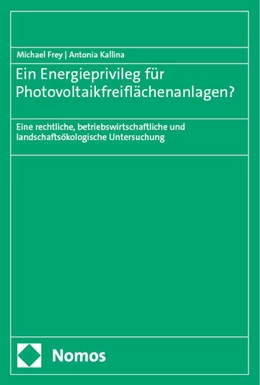Abbildung von Frey / Kallina | Ein Energieprivileg für Photovoltaikfreiflächenanlagen? | 1. Auflage | 2024 | beck-shop.de