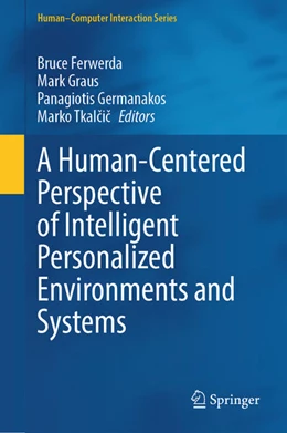 Abbildung von Ferwerda / Graus | A Human-Centered Perspective of Intelligent Personalized Environments and Systems | 1. Auflage | 2024 | beck-shop.de