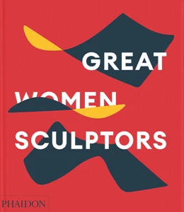 Abbildung von Phaidon / Le Feuvre | Great Women Sculptors | 1. Auflage | 2024 | beck-shop.de