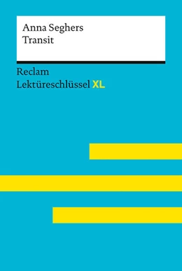 Abbildung von Seghers / Ehlers | Transit von Anna Seghers: Lektüreschlüssel mit Inhaltsangabe, Interpretation, Prüfungsaufgaben mit Lösungen, Lernglossar. (Reclam Lektüreschlüssel XL) | 1. Auflage | 2024 | beck-shop.de