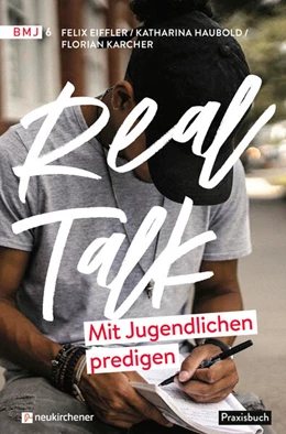 Abbildung von Eiffler / Haubold | Real Talk - Mit Jugendlichen predigen | 1. Auflage | 2024 | beck-shop.de