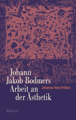 Abbildung von Hees-Pelikan | Johann Jakob Bodmers Arbeit an der Ästhetik | 1. Auflage | 2024 | beck-shop.de