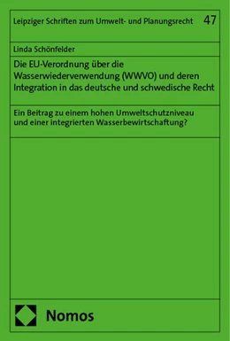 Abbildung von Schönfelder | Die EU-Verordnung über die Wasserwiederverwendung (WWVO) und deren Integration in das deutsche und schwedische Recht | 1. Auflage | 2024 | beck-shop.de
