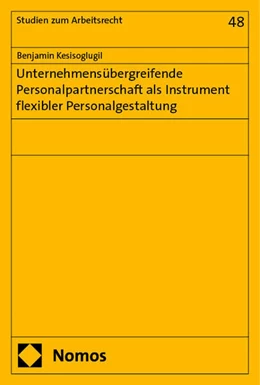 Abbildung von Kesisoglugil | Unternehmensübergreifende Personalpartnerschaft als Instrument flexibler Personalgestaltung | 1. Auflage | 2024 | beck-shop.de