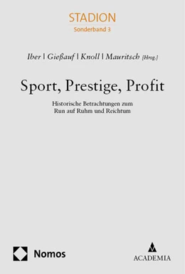 Abbildung von Iber / Gießauf | Sport, Prestige, Profit | 1. Auflage | 2024 | beck-shop.de