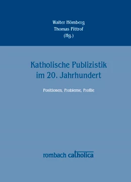 Abbildung von Hömberg / Pittrof | Katholische Publizistik im 20. Jahrhundert | 1. Auflage | 2014 | beck-shop.de