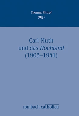 Abbildung von Pittrof | Carl Muth und das Hochland (1903-1941) | 1. Auflage | 2018 | beck-shop.de