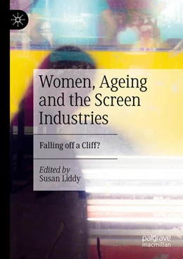 Abbildung von Liddy | Women, Ageing and the Screen Industries | 1. Auflage | 2024 | beck-shop.de