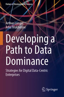 Abbildung von Mukherjee / Langer | Developing a Path to Data Dominance | 1. Auflage | 2024 | beck-shop.de