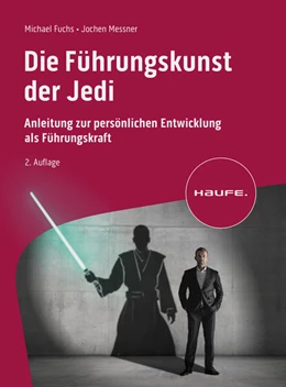 Abbildung von Fuchs / Messner | Die Führungskunst der Jedi | 2. Auflage | 2024 | beck-shop.de