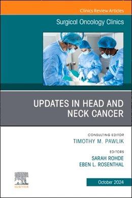 Abbildung von Rohde / Rosenthal | Updates in Head and Neck Cancer, An Issue of Surgical Oncology Clinics of North America | 1. Auflage | 2024 | beck-shop.de