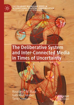 Abbildung von Maia / Hauber | The Deliberative System and Inter-Connected Media in Times of Uncertainty | 1. Auflage | 2024 | beck-shop.de