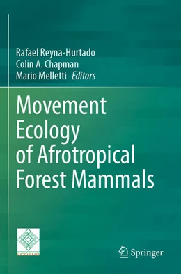 Abbildung von Reyna-Hurtado / Chapman | Movement Ecology of Afrotropical Forest Mammals | 1. Auflage | 2024 | beck-shop.de