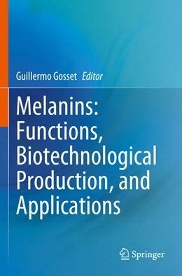 Abbildung von Gosset | Melanins: Functions, Biotechnological Production, and Applications | 1. Auflage | 2024 | beck-shop.de