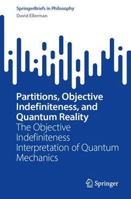 Abbildung von Ellerman | Partitions, Objective Indefiniteness, and Quantum Reality | 1. Auflage | 2024 | beck-shop.de