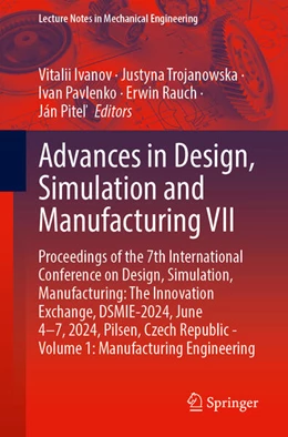 Abbildung von Ivanov / Trojanowska | Advances in Design, Simulation and Manufacturing VII | 1. Auflage | 2024 | beck-shop.de