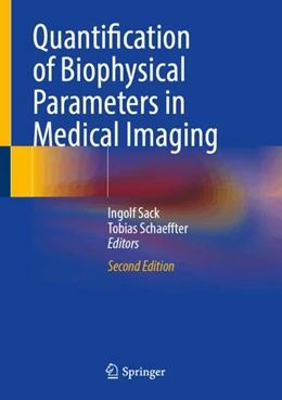 Abbildung von Sack / Schaeffter | Quantification of Biophysical Parameters in Medical Imaging | 2. Auflage | 2024 | beck-shop.de
