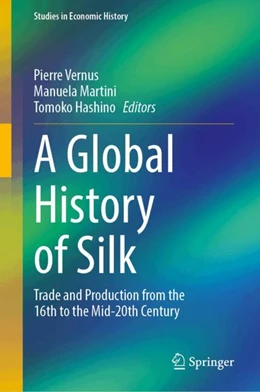 Abbildung von Vernus / Martini | A Global History of Silk | 1. Auflage | 2024 | beck-shop.de