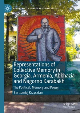 Abbildung von Krzysztan | Representations of Collective Memory in Georgia, Armenia, Abkhazia and Nagorno Karabakh | 1. Auflage | 2024 | beck-shop.de
