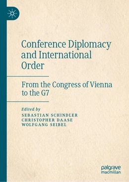 Abbildung von Schindler / Daase | Conference Diplomacy and International Order | 1. Auflage | 2024 | beck-shop.de