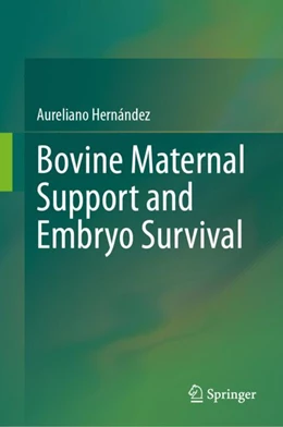 Abbildung von Hernández | Bovine Maternal Support and Embryo Survival | 1. Auflage | 2024 | beck-shop.de