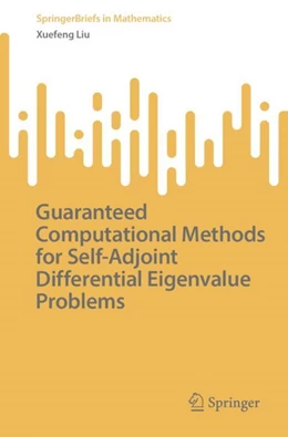 Abbildung von Liu | Guaranteed Computational Methods for Self-Adjoint Differential Eigenvalue Problems | 1. Auflage | 2024 | beck-shop.de
