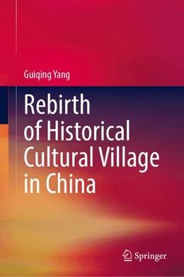 Abbildung von Yang | Rebirth of Historical Cultural Village in China | 1. Auflage | 2024 | beck-shop.de