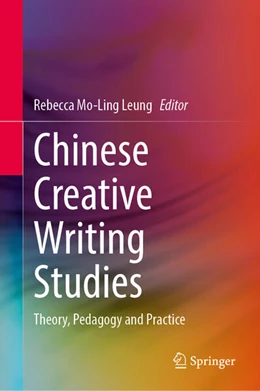 Abbildung von Rebecca Mo-Ling Leung | Chinese Creative Writing Studies | 1. Auflage | 2024 | beck-shop.de