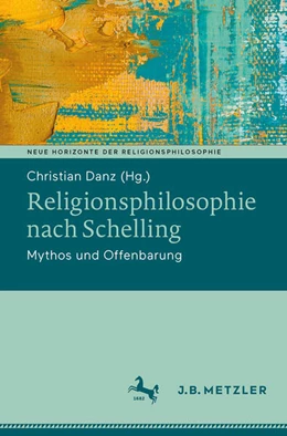 Abbildung von Danz | Religionsphilosophie nach Schelling | 1. Auflage | 2024 | beck-shop.de