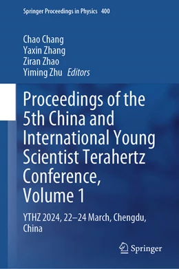 Abbildung von Chang / Zhang | Proceedings of the 5th China and International Young Scientist Terahertz Conference, Volume 1 | 1. Auflage | 2024 | 400 | beck-shop.de