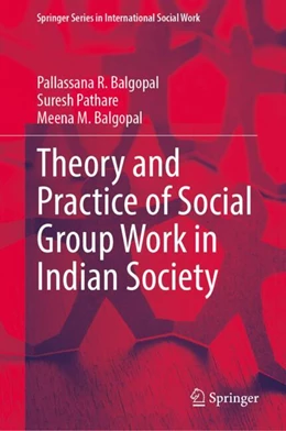 Abbildung von Balgopal / Pathare | Theory and Practice of Social Group Work in Indian Society | 1. Auflage | 2024 | beck-shop.de