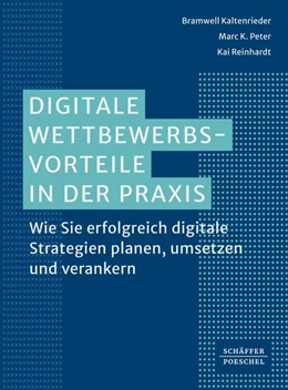 Abbildung von Kaltenrieder / Peter | Digitale Wettbewerbsvorteile in der Praxis | 1. Auflage | 2024 | beck-shop.de