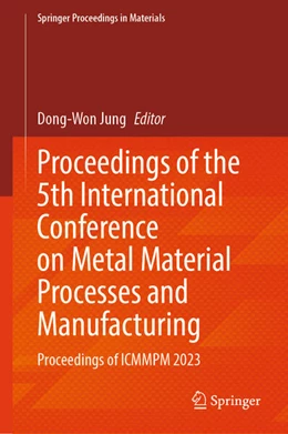 Abbildung von Jung | Proceedings of the 5th International Conference on Metal Material Processes and Manufacturing | 1. Auflage | 2024 | beck-shop.de