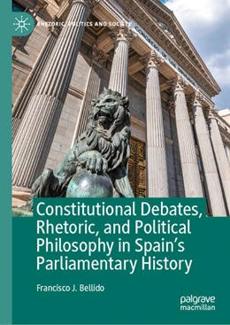 Abbildung von Bellido | Constitutional Debates, Rhetoric, and Political Philosophy in Spain's Parliamentary History | 1. Auflage | 2024 | beck-shop.de