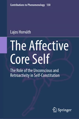 Abbildung von Horváth | The Affective Core Self | 1. Auflage | 2024 | beck-shop.de