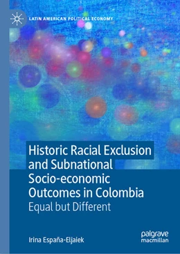 Abbildung von España-Eljaiek | Historic Racial Exclusion and Subnational Socio-economic Outcomes in Colombia | 1. Auflage | 2024 | beck-shop.de