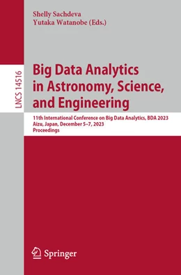 Abbildung von Sachdeva / Watanobe | Big Data Analytics in Astronomy, Science, and Engineering | 1. Auflage | 2024 | beck-shop.de