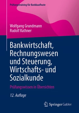 Abbildung von Grundmann / Rathner | Bankwirtschaft, Rechnungswesen und Steuerung, Wirtschafts- und Sozialkunde | 12. Auflage | 2024 | beck-shop.de