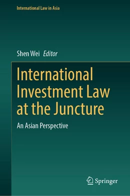 Abbildung von Wei | International Investment Law at the Juncture | 1. Auflage | 2024 | beck-shop.de